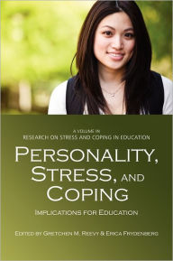 Title: Personality, Stress, and Coping: Implications for Education, Author: Gretchen M. PH.D. Reevy