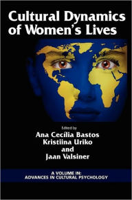 Title: Cultural Dynamics of Women's Lives, Author: Ana Cecilia Bastos
