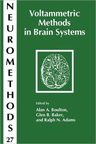 Title: Voltammetric Methods in Brain Systems / Edition 1, Author: Alan A. Boulton