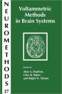 Voltammetric Methods in Brain Systems / Edition 1