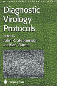 Title: Diagnostic Virology Protocols / Edition 1, Author: John R. Stephenson