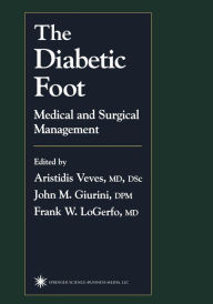Title: The Diabetic Foot: Medical and Surgical Management / Edition 1, Author: Aristidis Veves