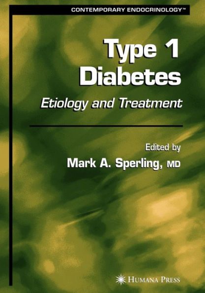 Type 1 Diabetes: Etiology and Treatment / Edition 1