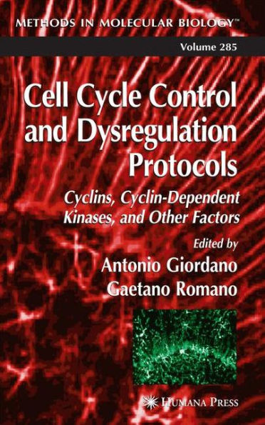 Cell Cycle Control and Dysregulation Protocols / Edition 1