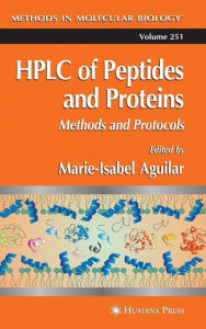Title: HPLC of Peptides and Proteins: Methods and Protocols / Edition 1, Author: Marie-Isabel Aguilar