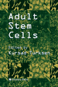 Title: Adult Stem Cells / Edition 1, Author: Kursad Turksen