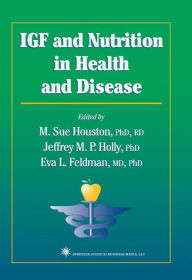 Title: IGF and Nutrition in Health and Disease / Edition 1, Author: M. Sue Houston