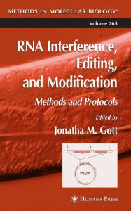 Title: RNA Interference, Editing, and Modification: Methods and Protocols / Edition 1, Author: Jonatha M. Gott