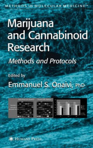 Title: Marijuana and Cannabinoid Research: Methods and Protocols / Edition 1, Author: Emmanuel S. Onaivi
