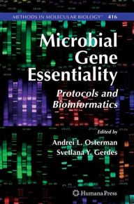Title: Microbial Gene Essentiality: Protocols and Bioinformatics / Edition 1, Author: Andrei L. Osterman