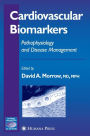 Cardiovascular Biomarkers: Pathophysiology and Disease Management / Edition 1