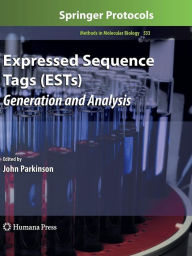 Title: Expressed Sequence Tags (ESTs): Generation and Analysis / Edition 1, Author: John Parkinson
