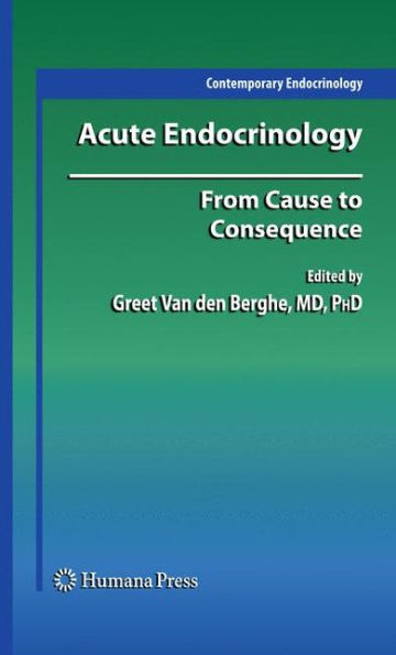 Acute Endocrinology:: From Cause to Consequence / Edition 1