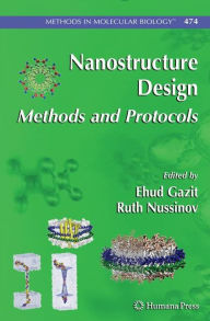 Title: Nanostructure Design: Methods and Protocols / Edition 1, Author: Ehud Gazit