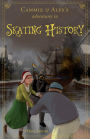 Cammie and Alex's Adventures in Skating History