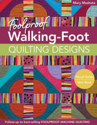 Title: Foolproof Walking-Foot Quilting Designs, Author: Mary Mashuta