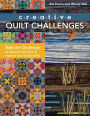 Creative Quilt Challenges: Take the Challenge to Discover Your Style & Improve Your Design Skills