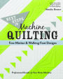 Next Steps in Machine Quilting - Free-Motion & Walking-Foot Designs: Professional Results on Your Home Machine