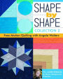 Shape by Shape, Collection 2: Free-Motion Quilting with Angela Walters . 70+ More Designs for Blocks, Backgrounds & Borders