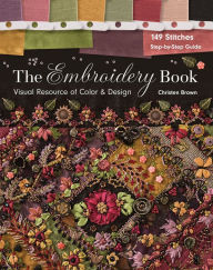 Title: The Embroidery Book: Visual Resource of Color & Design, Author: Christen Brown