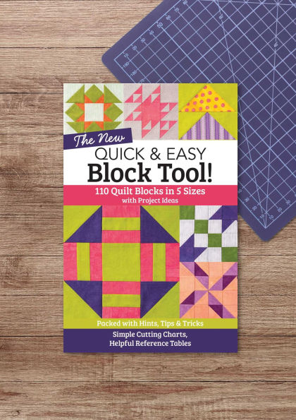 The NEW Quick & Easy Block Tool!: 110 Quilt Blocks in 5 Sizes with Project Ideas - Packed with Hints, Tips & Tricks - Simple Cutting Charts & Helpful Reference Tables