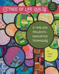 Title: Tree of Life Quilts: 9 Timeless Projects - Innovative Techniques, Author: Trisch Price
