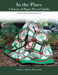 Title: In the Pines - A Forest of Paper-Pieced Quilts: 12 Easy & Accurate Patterns, Author: Carolyn Cullinan McCormick