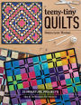 Teeny-Tiny Quilts: 35 Miniature Projects-Tips & Techniques for Success