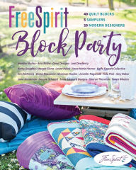 Title: FreeSpirit Block Party: 40 Quilt Blocks, 5 Samplers, 20 Modern Designers, Author: FreeSpirit Fabrics