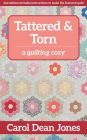 Tattered & Torn: A Quilting Cozy