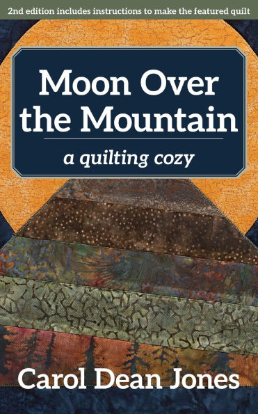 Moon Over the Mountain: A Quilting Cozy