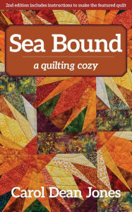 Title: Sea Bound: A Quilting Cozy, Author: Carol Jones