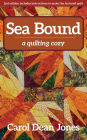 Sea Bound: A Quilting Cozy
