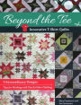 Beyond the Tee-Innovative T-Shirt Quilts: 9 Extraordinary Designs, Tips for Working with Ties & Other Clothing