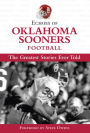 Echoes of Oklahoma Sooners Football: The Greatest Stories Ever Told