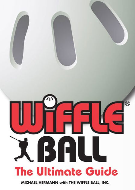 Wiffle Ball The Ultimate Guide By Michael Hermann Nook Book
