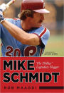Mike Schmidt: The Phillies' Legendary Slugger