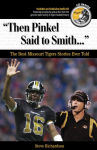Alternative view 2 of Then Pinkel Said to Smith. . .: The Best Missouri Tigers Stories Ever Told