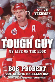 Title: Tough Guy: My Life on the Edge, Author: Bob Probert