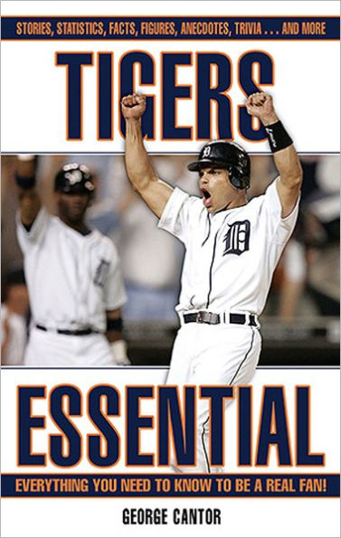 Tigers Essential: Everything You Need to Know to be a Real Fan!