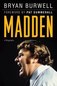 Title: Madden: A Biography, Author: Bryan Burwell