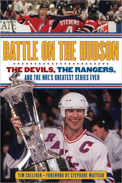 Battle on the Hudson: The Devils, the Rangers, and the NHL's Greatest Series Ever