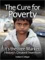 The Cure for Poverty: It's the Free Market: History's Greatest Invention