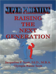 Super Parenting: Raising the Next Generation