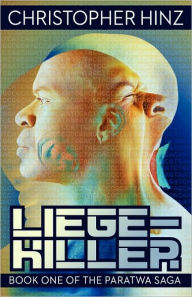 Liege-Killer (Book One Of The Paratwa Saga)