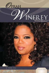 Title: Oprah Winfrey: Media Mogul, Author: Anne Lies