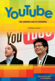 Title: YouTube: The Company and Its Founders eBook, Author: Rebecca Rowell