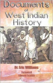 Title: Documents of West Indian History, Author: Eric Williams