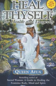 Title: Heal Thyself for Health and Longevity, Author: Queen Afua