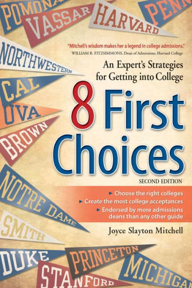 8 First Choices: An Expert's Strategies for Getting into College